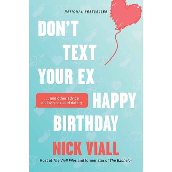 Pre-Owned Don't Text Your Ex Happy Birthday: And Other Advice on Love, Sex, and Dating (Paperback) 1419771663 9781419771668