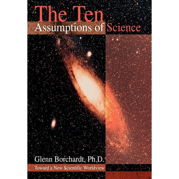 The Ten Assumptions of Science (Hardcover)