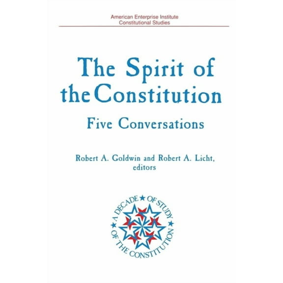 AEI Studies Spirit of the Constitution: Five Conversations, Book 506, (Paperback)