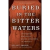 Buried in the Bitter Waters : The Hidden History of Racial Cleansing in America (Paperback)