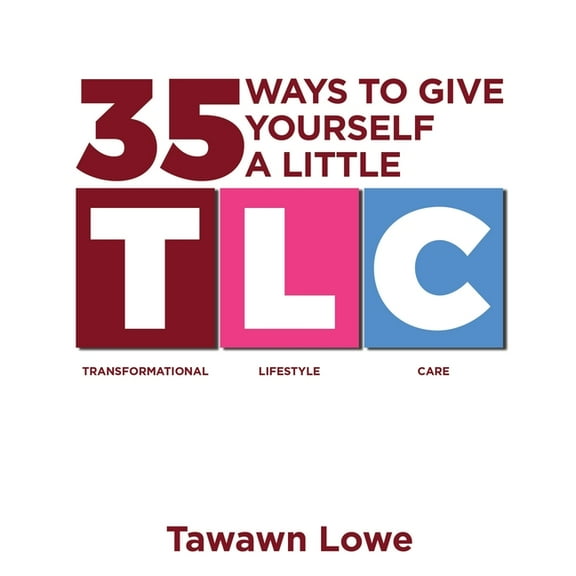 35 Ways to Give Yourself A Little TLC, (Paperback)