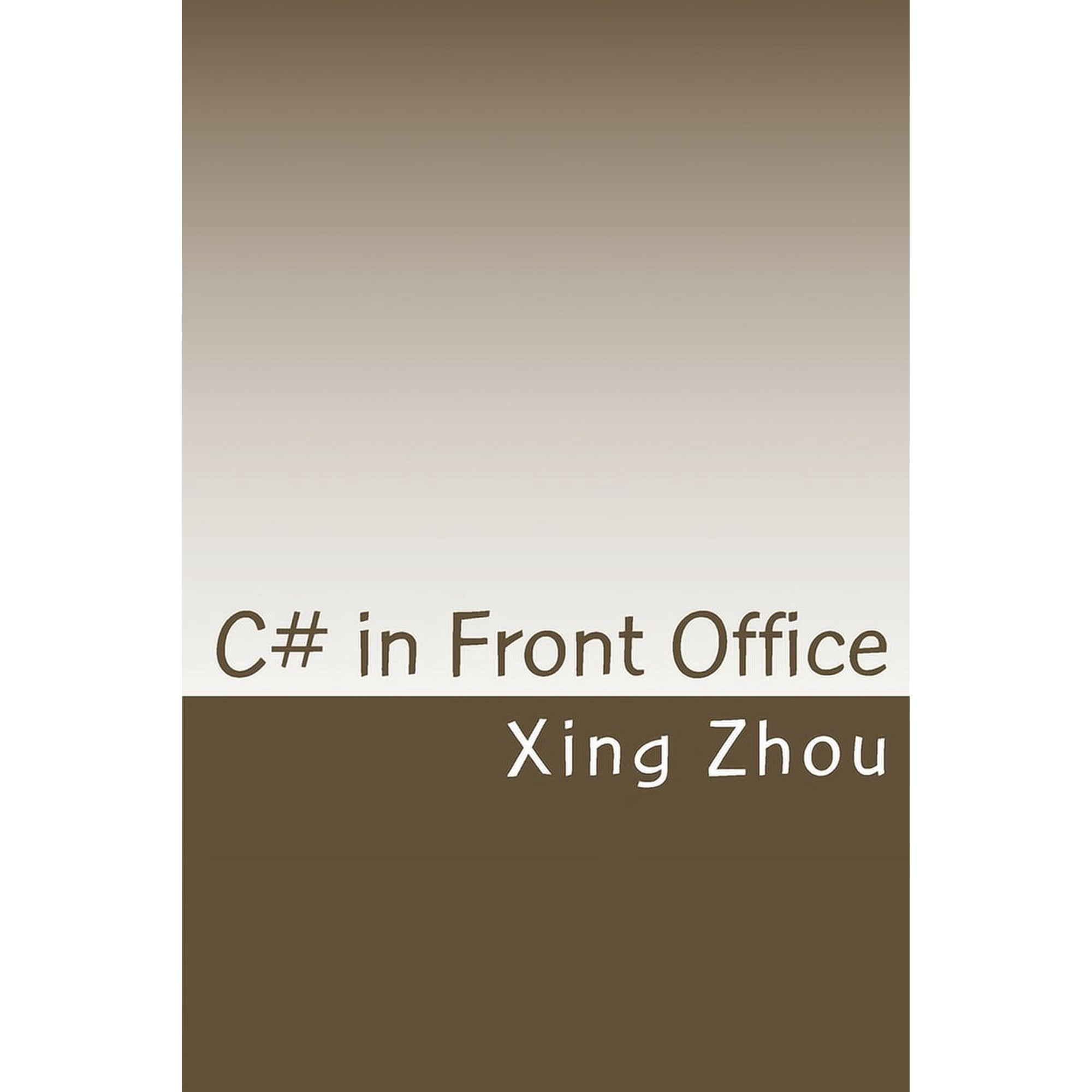C# in Front Office: Advanced C# in Practice (Paperback)