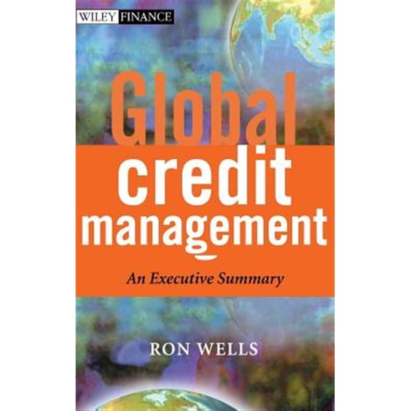 Pre-Owned Global Credit Management: An Executive Summary (Hardcover) 0470851112 9780470851111
