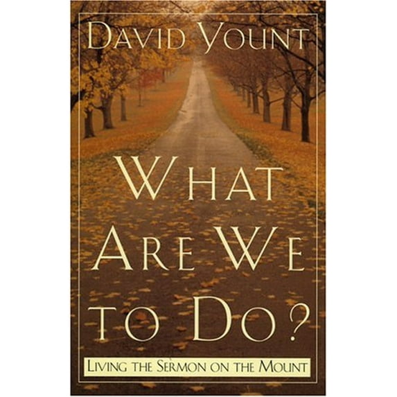 Pre-Owned What Are We to Do? : Living the Sermon on the Mount (Hardcover) 9781580511186