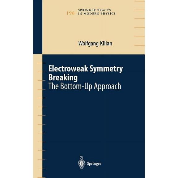 Springer Tracts in Modern Physics Electroweak Symmetry Breaking: The Bottom-Up Approach, Book 198, (Hardcover)