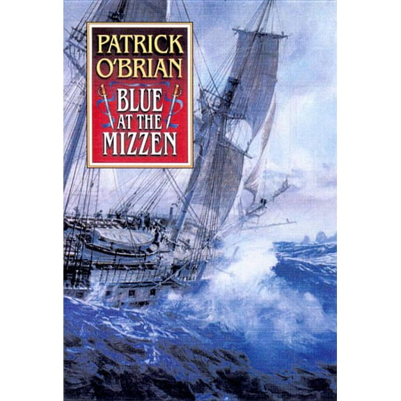 Aubrey/Maturin Novels Blue at the Mizzen, Book 20, (Hardcover)