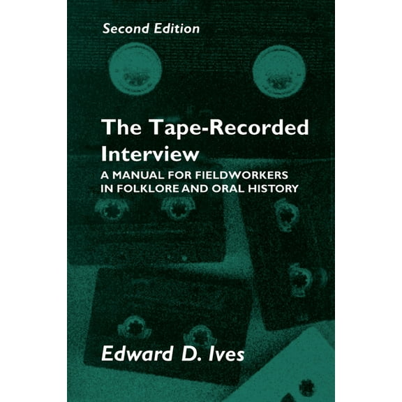 Tape Recorded Interview: Manual Field Workers Folklore Oral History, (Paperback)