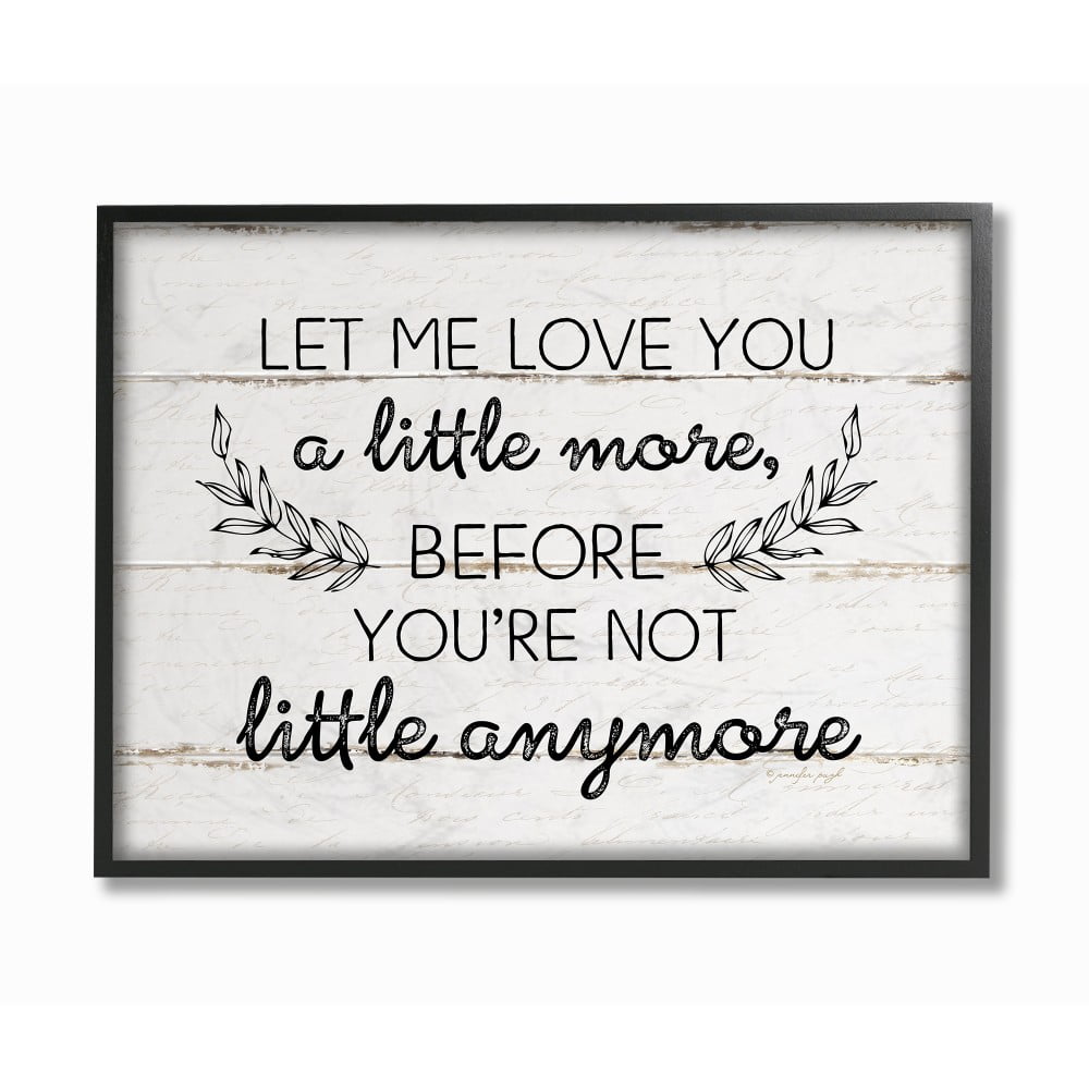 Wooden MDF Craft Sign Plaque Let me love you a little more before your not ... 