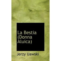 La Bestia (Donna Aluica) (Hardcover)