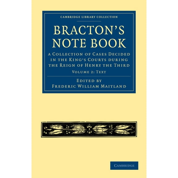 Bracton's Note Book: A Collection of Cases Decided in the King's Courts During the Reign of Henry the Third, (Paperback)