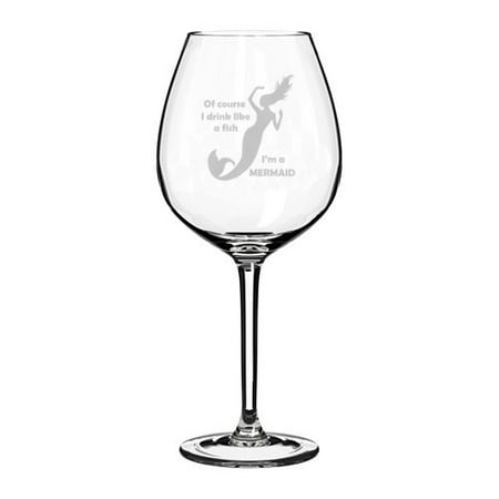 Wine Glass Goblet Funny Drink Like A Fish I'm A Mermaid (20 oz (Best Wine To Drink With Fish)