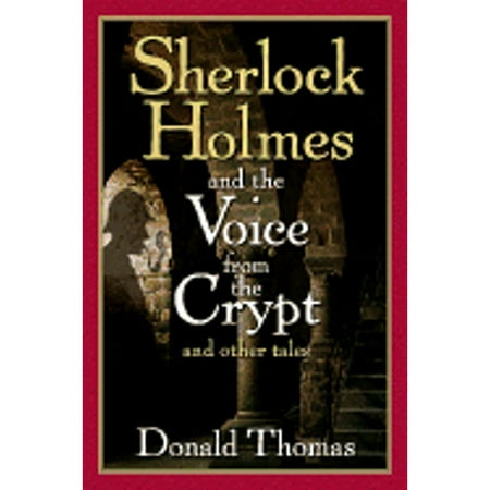 Pre-Owned Sherlock Holmes and the Voice from the Crypt (Hardcover 9780786709731) by Donald Thomas