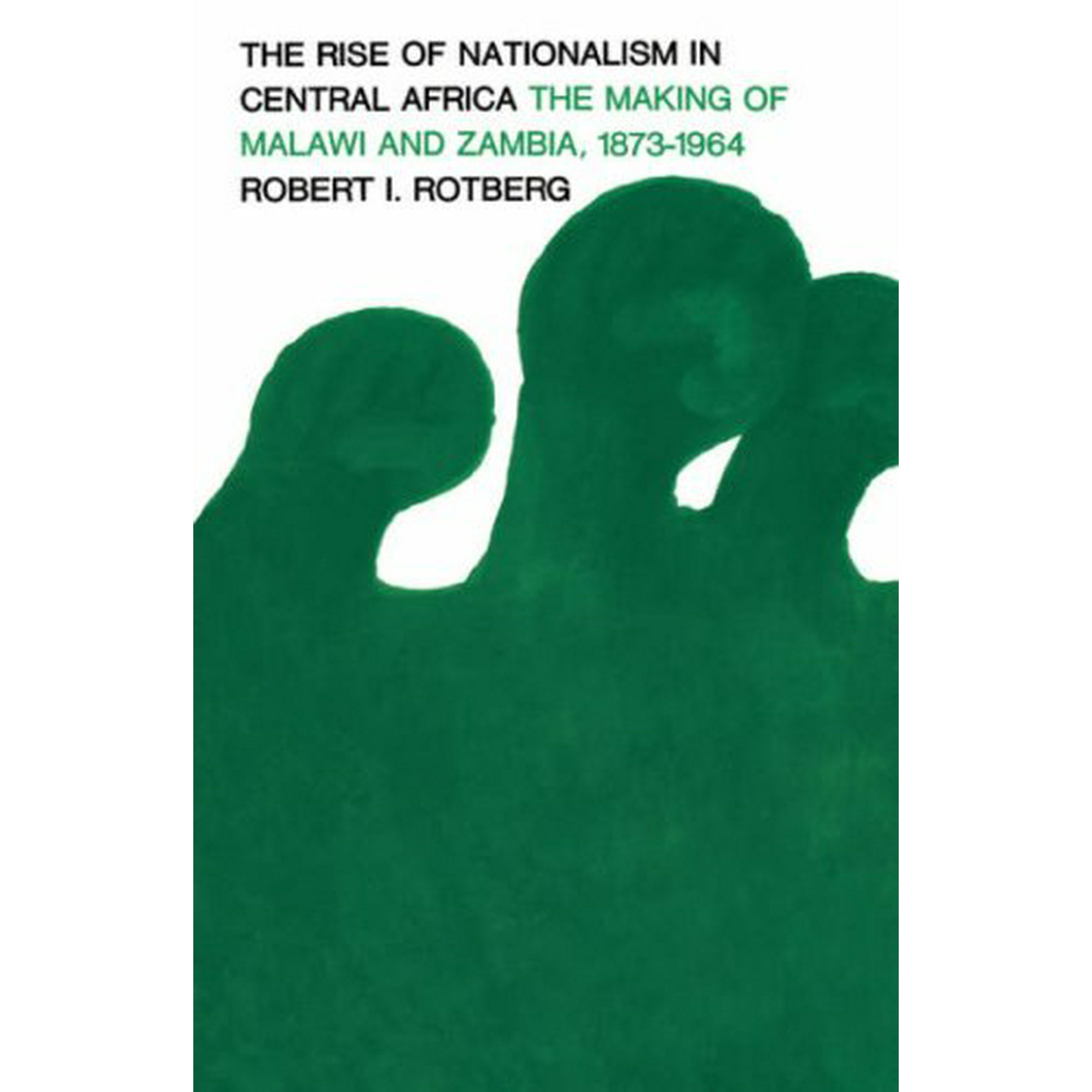 The Rise of Nationalism in Central Africa : The Making of Malawi and  Zambia, 1873-1964 9780674771918 Used / Pre-owned 