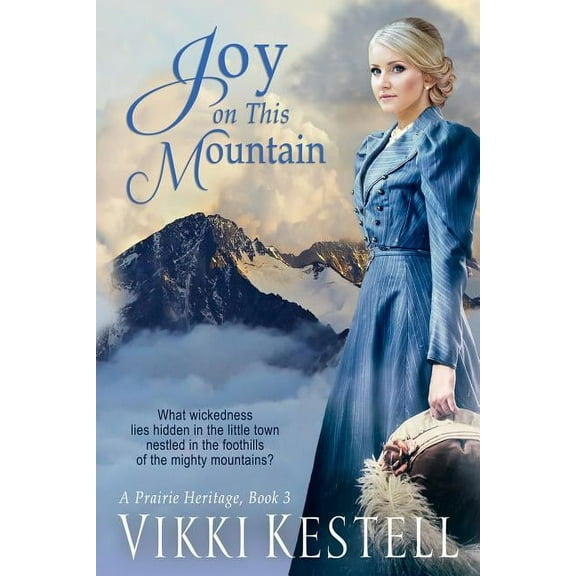 Prairie Heritage Joy on This Mountain, Book 3, (Paperback)