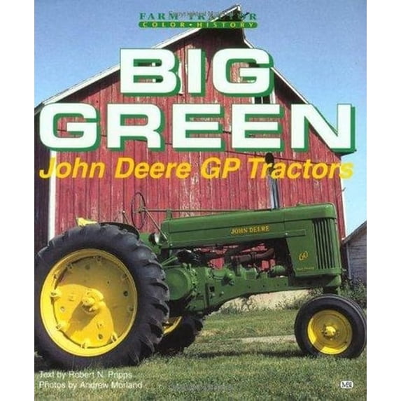 Pre-Owned Motorbooks International Farm Tractor Color History (Paperback): Big Green : John Deere Gp Tractors (Paperback)