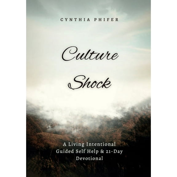 Culture Shock: A Living Intentional Guided Self Help & 21 Day Devotional (Paperback)