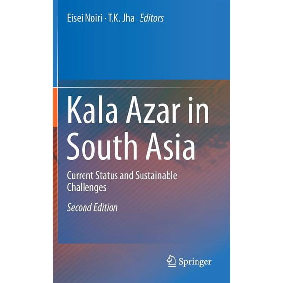 Kala Azar in South Asia: Current Status and Sustainable Challenges, (Hardcover)