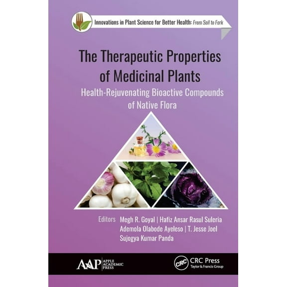 Innovations in Plant Science for Better The Therapeutic Properties of Medicinal Plants: Health-Rejuvenating Bioactive Compounds of Native Flora, (Hardcover)