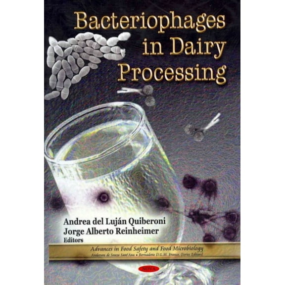 Bacteriophages In Dairy Processing (advances In Food Safety And Food Microbiology)