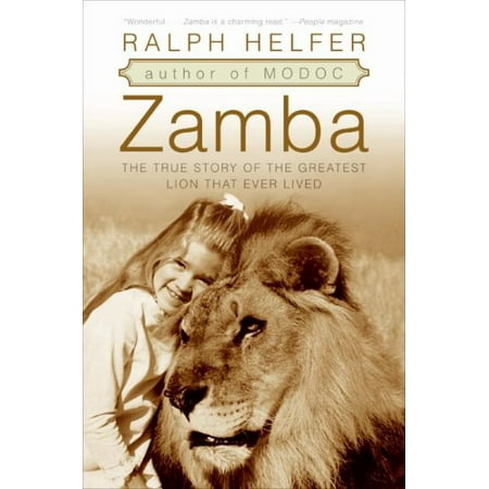 Zamba : The True Story of the Greatest Lion That Ever