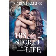 His Secret Life : Werewolf Shifter Romance Short Story (Paperback)