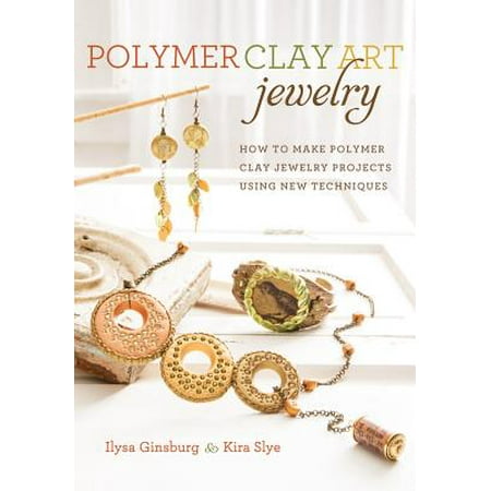 Polymer Clay Art Jewelry : How to Make Polymer Clay Jewelry Projects Using New (Best Clay To Make Jewelry)