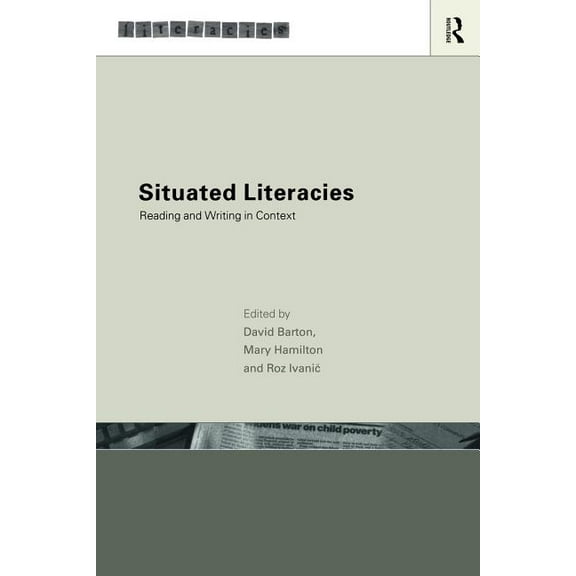 Literacies Situated Literacies: Theorising Reading and Writing in Context, (Paperback)