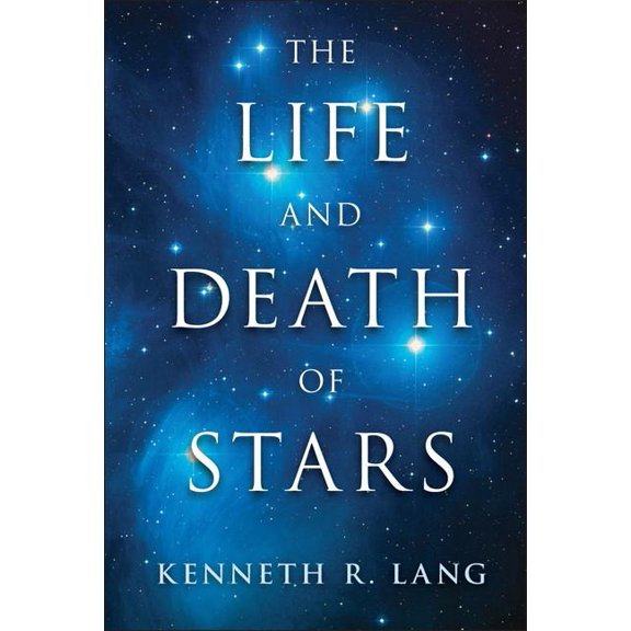 The Life and Death of Stars, (Hardcover)