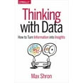 thumbnail image 1 of Pre-Owned Thinking with Data: How to Turn Information Into Insights (Paperback) 1449362931 9781449362935, 1 of 1