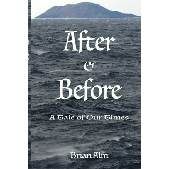 After & Before: A Tale of Our Times, (Paperback)