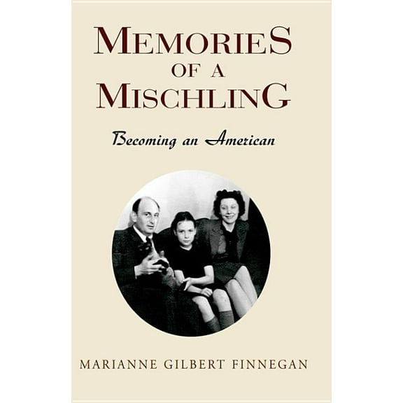 Memories of a Mischling: Becoming an American, (Paperback)