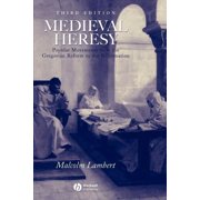 Medieval Heresy: Popular Movements from the Gregorian Reform to the Reformation, (Paperback)
