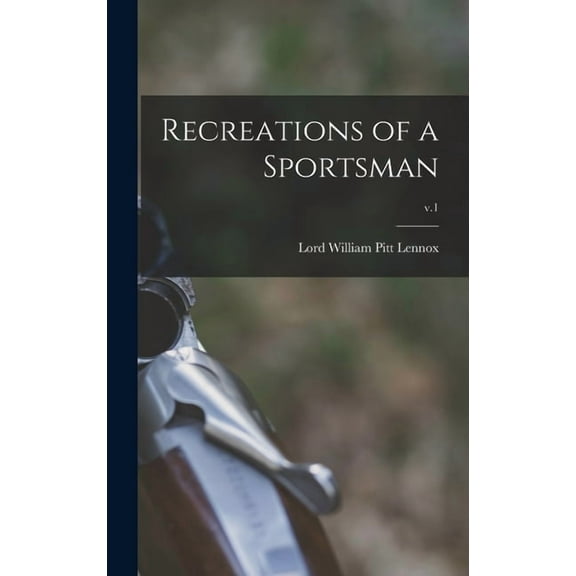 Recreations of a Sportsman; v.1 (Hardcover)