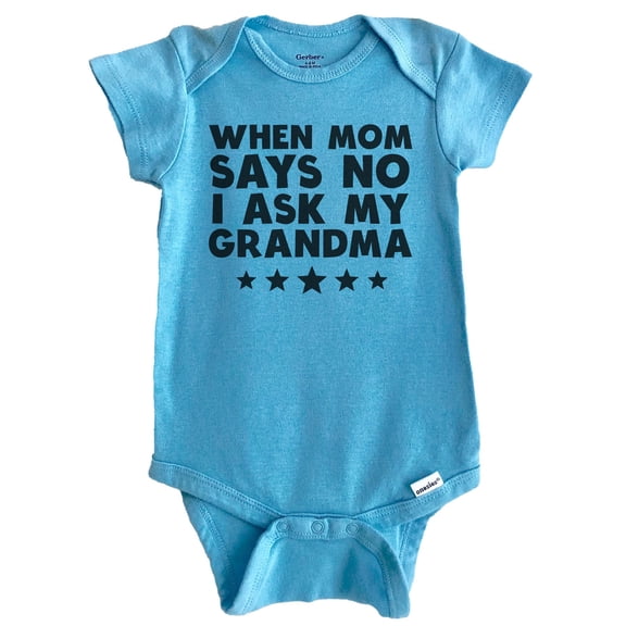 When Mom Says No I Ask My Grandma Funny Baby Bodysuit (Blue)