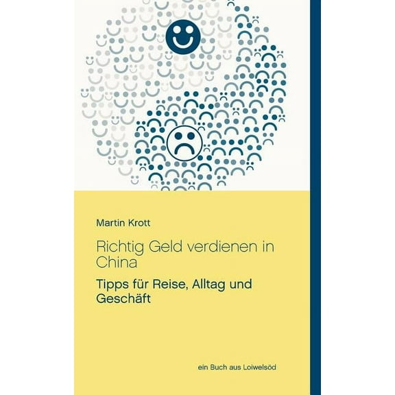 Richtig Geld verdienen in China: Tipps fÃ¼r Reise, Alltag und GeschÃ¤ft, (Paperback)