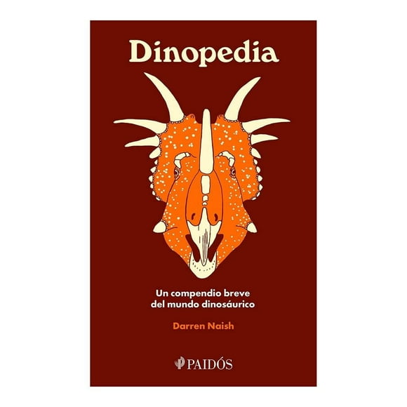 Dinopedia Paidós Darren Naish