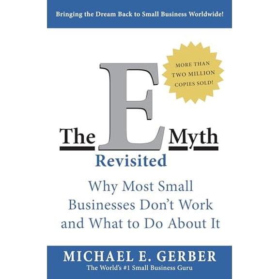 Pre-Owned The E Myth Revisited (Paperback) 0887307280 9780887307287