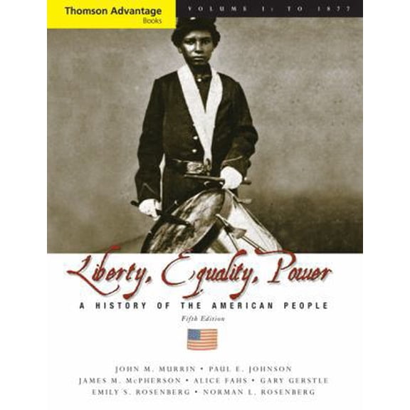 Pre-Owned Cengage Advantage Books: Liberty, Equality, Power: A History of the American People, Volume I: To 1877, Compact (Paperback) 0495411027 9780495411024