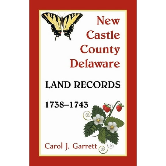 New Castle County, Delaware Land Records, 1738-1743 (Paperback)