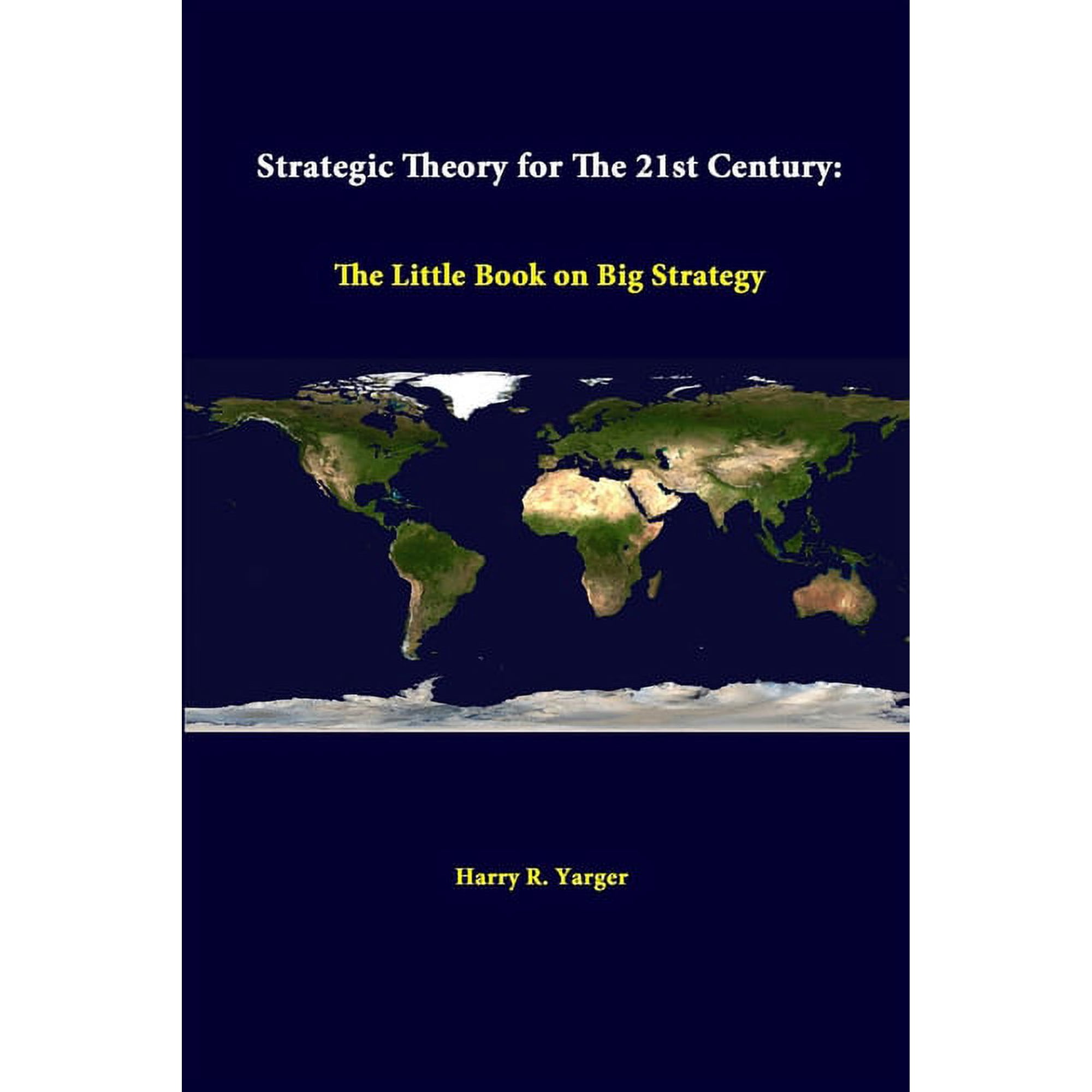 Strategic Theory For The 21st Century: The Little Book On Big Strategy (Paperback)