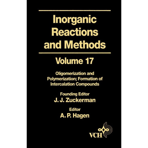 Inorganic Reactions & Methods Inorganic Reactions and Methods, Oligomerization and Polymerization Formation of Intercalation Compounds, Book 9, (Hardcover)