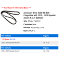 thumbnail image 2 of Accessory Drive Multi Rib Belt - Compatible with 2012 - 2019 Hyundai Accent 1.6L 4-Cylinder 2013 2014 2015 2016 2017 2018, 2 of 2