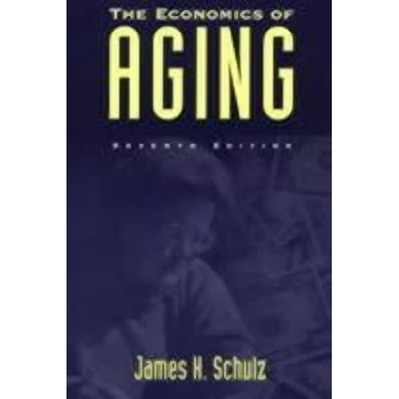 The Economics of Aging, 7th Edition (Paperback)