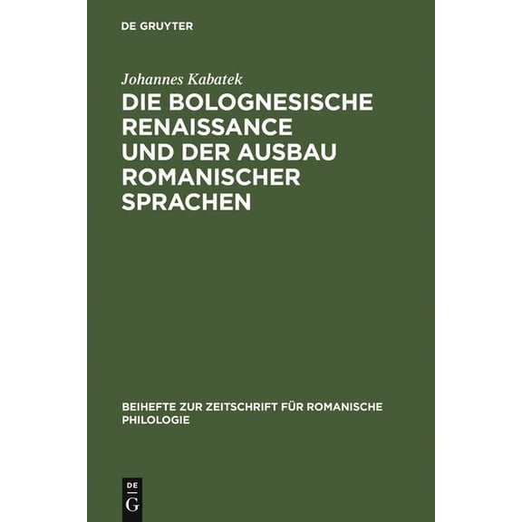 Beihefte Zur Zeitschrift Für Romanische Philologie: Die Bolognesische Renaissance Und Der Ausbau Romanischer Sprachen: Juristische Diskurstraditionen Und Sprachentwicklung in Südfrankreich Und Spanien