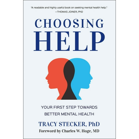 Choosing Help: Your First Step Towards Better Mental Health, (Paperback)
