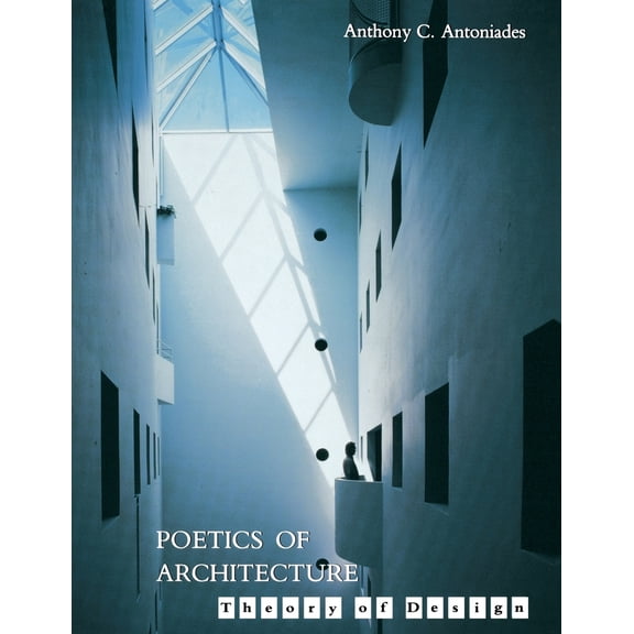 Pre-Owned Poetics of Architecture: Theory of Design (Paperback) 0471285307 9780471285304