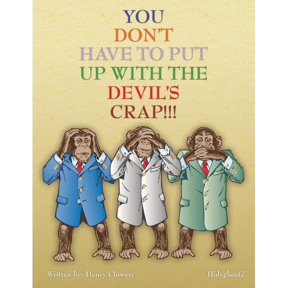 You Don't Have to Put Up with the Devils Crap!!! (Paperback)
