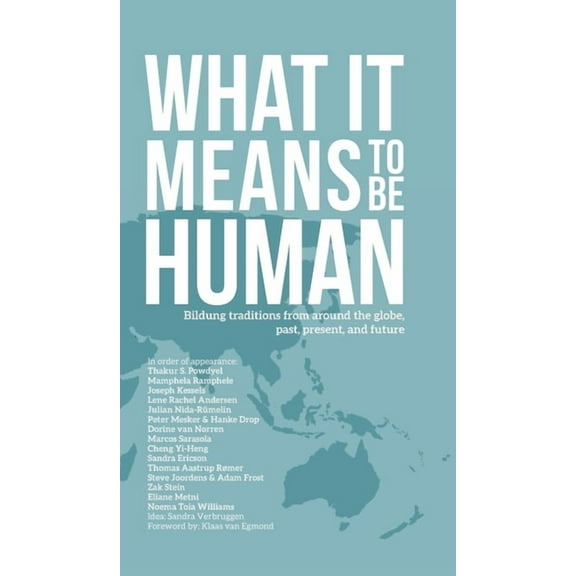 What it Means to Be Human: Bildung traditions from around the globe, past, present, and future, (Hardcover)