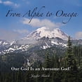 thumbnail image 2 of From Alpha to Omega : Our God Is an Awesome God!, 2 of 2