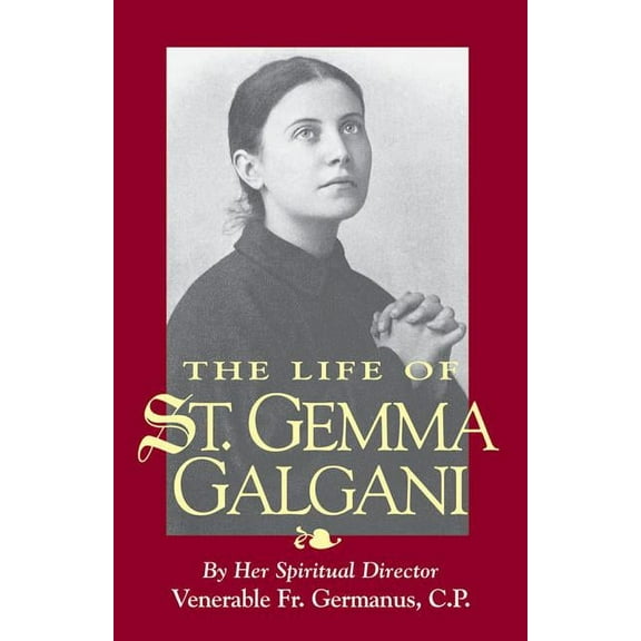 The Life of St. Gemma Galgani, (Paperback)